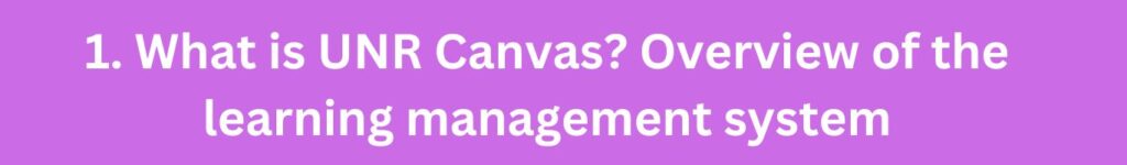 What is UNR Canvas? Overview of the learning management system