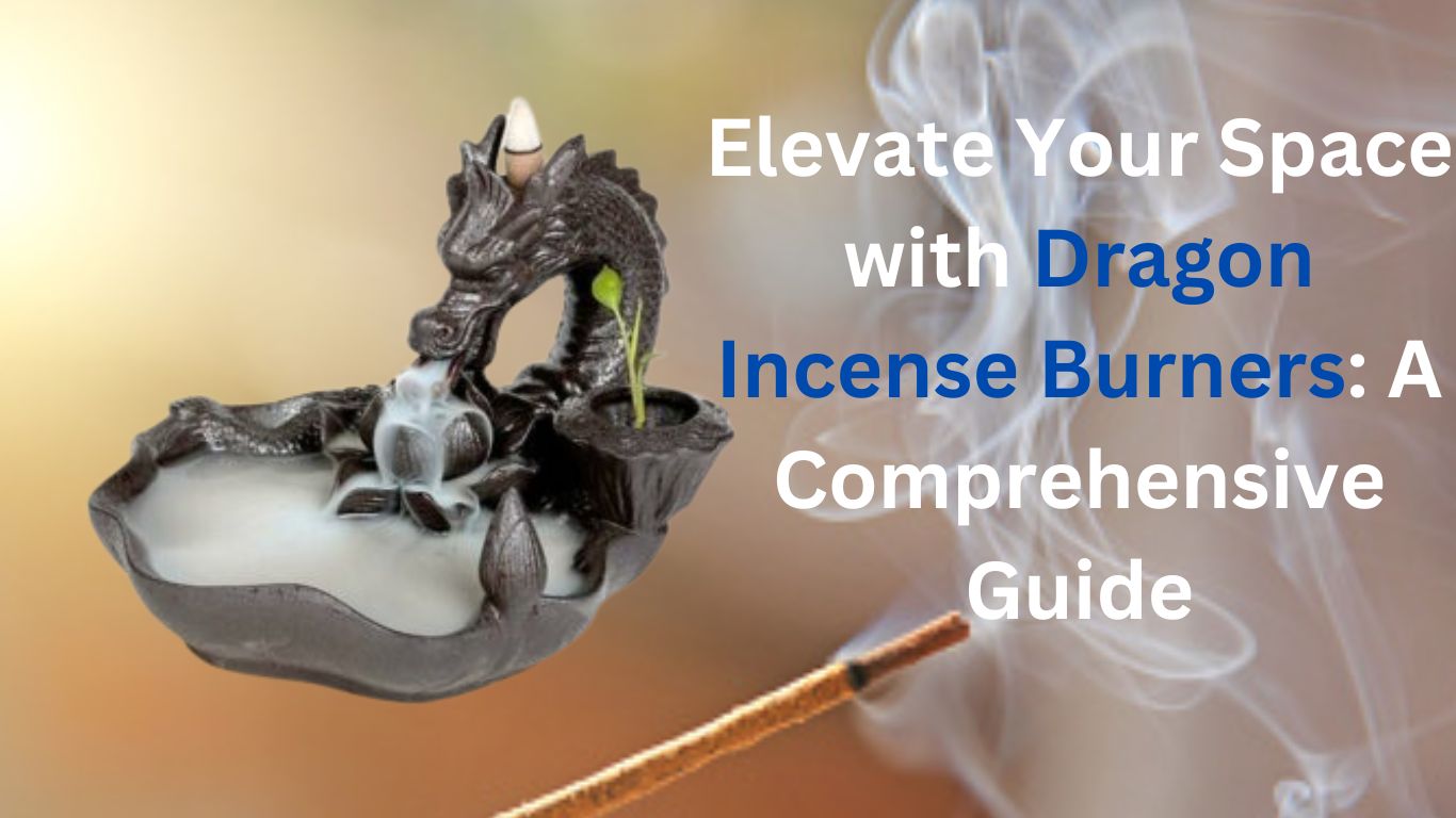 You are currently viewing Elevate Your Space with Dragon Incense Burners: A Comprehensive Guide